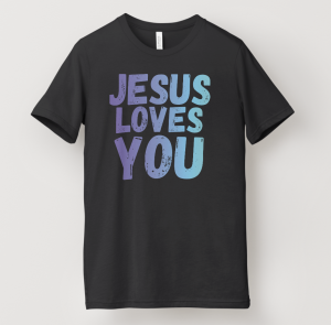 JESUS LOVES YOU T-SHIRT v2