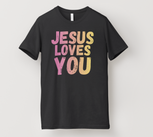 JESUS LOVES YOU T-SHIRT