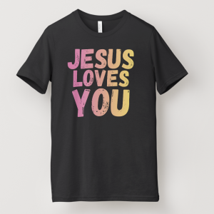 JESUS LOVES YOU T-SHIRT